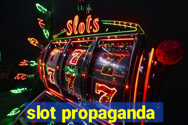 slot propaganda