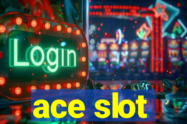 ace slot