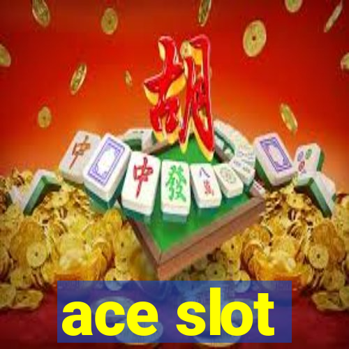 ace slot