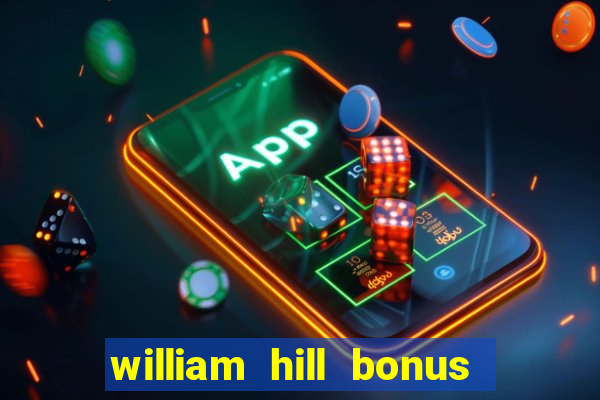 william hill bonus codes bingo