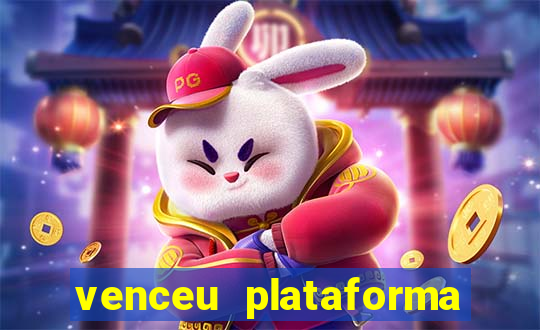 venceu plataforma de jogos