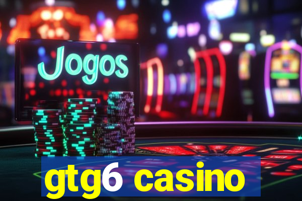 gtg6 casino