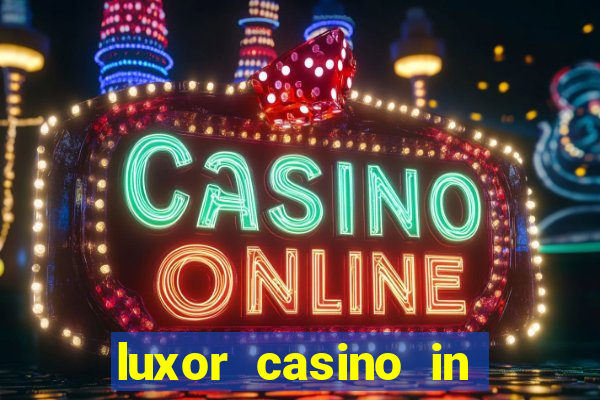 luxor casino in las vegas