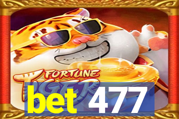 bet 477