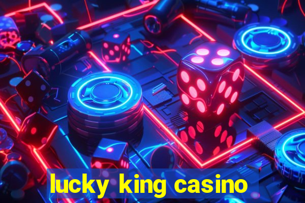 lucky king casino