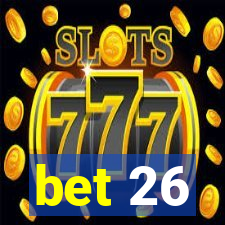 bet 26