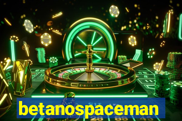 betanospaceman