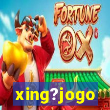 xing?jogo