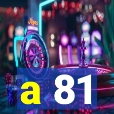 a 81