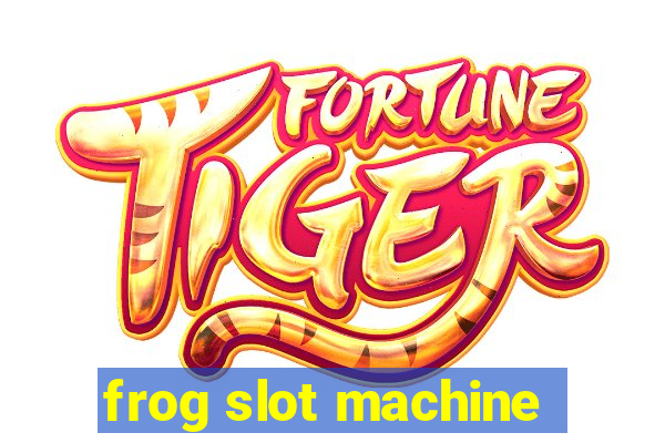 frog slot machine