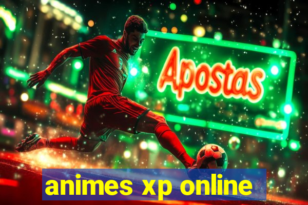 animes xp online