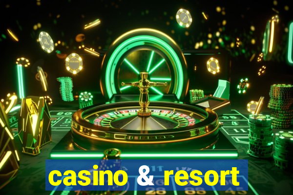 casino & resort