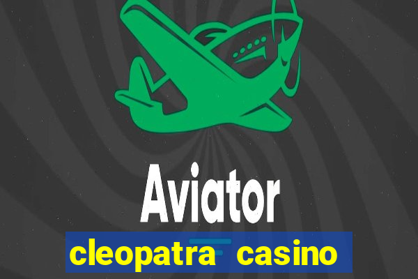 cleopatra casino slots free