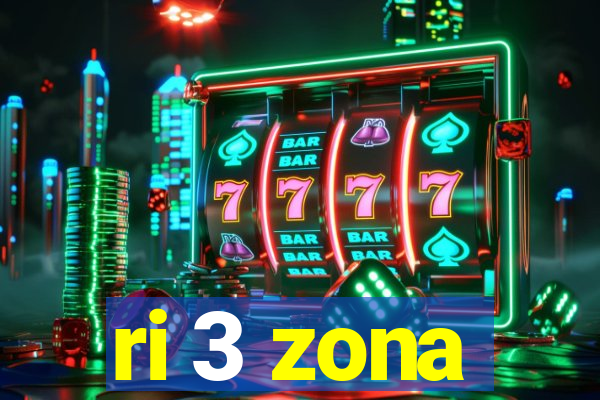 ri 3 zona