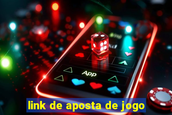 link de aposta de jogo