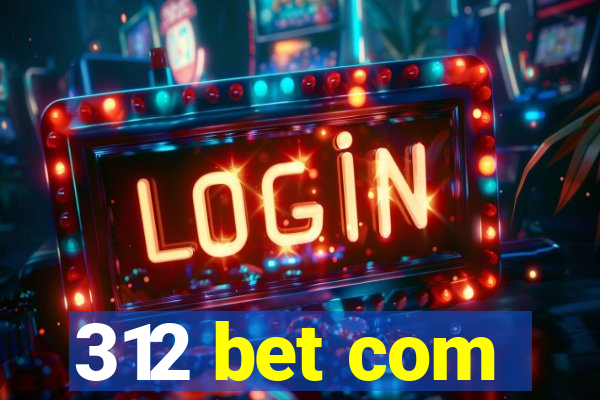 312 bet com