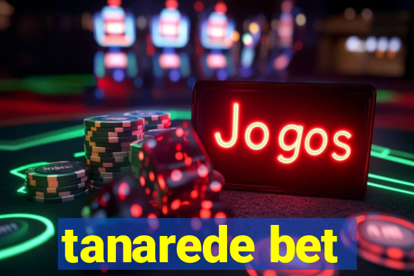 tanarede bet