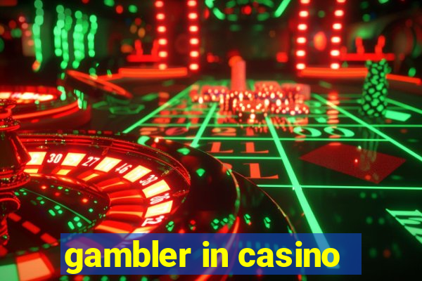 gambler in casino