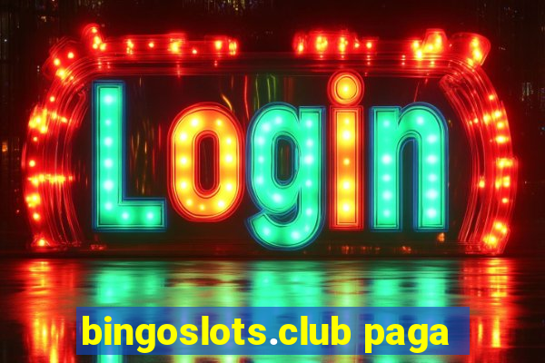 bingoslots.club paga