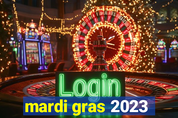 mardi gras 2023