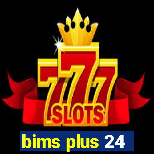 bims plus 24