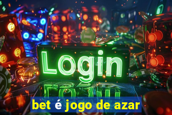 bet é jogo de azar