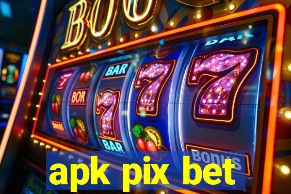 apk pix bet