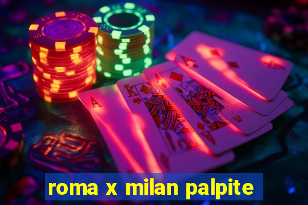 roma x milan palpite