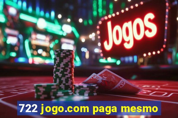 722 jogo.com paga mesmo