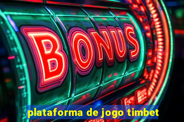 plataforma de jogo timbet