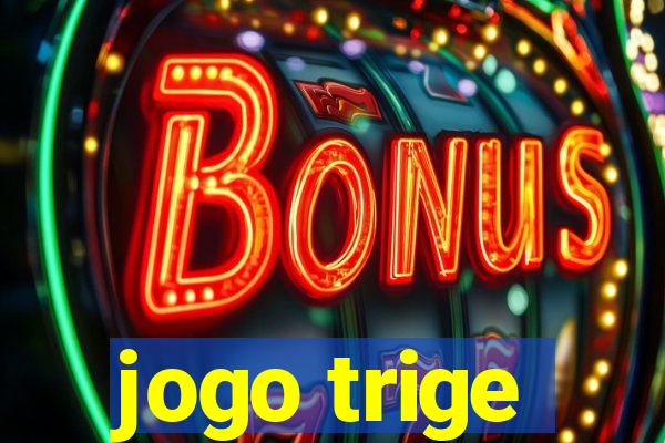 jogo trige