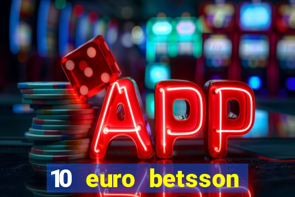 10 euro betsson casino bonus