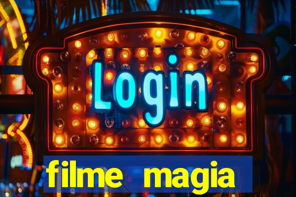 filme magia estranha completo dublado