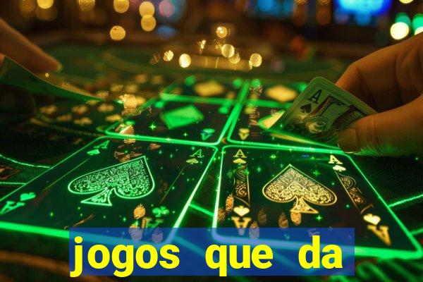 jogos que da dinheiro online