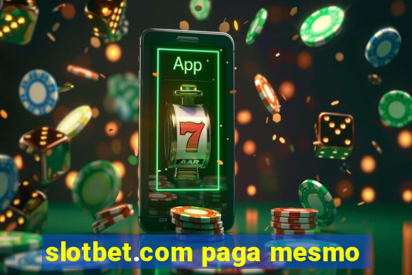 slotbet.com paga mesmo