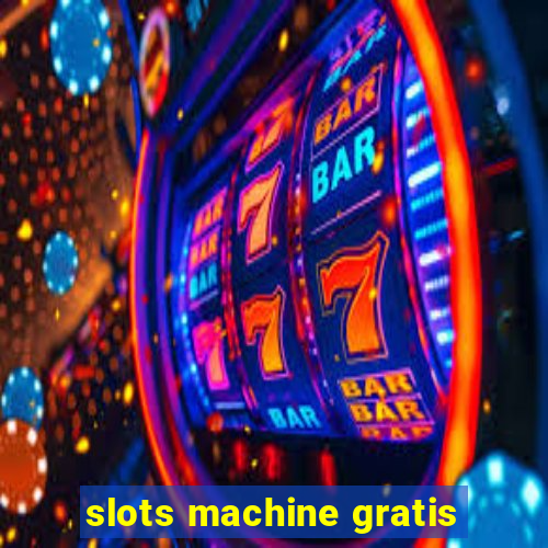 slots machine gratis