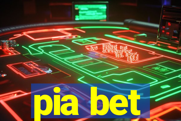 pia bet