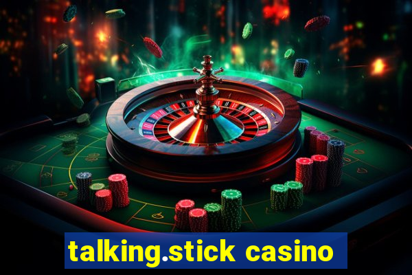 talking.stick casino