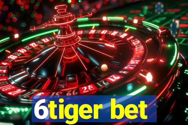 6tiger bet