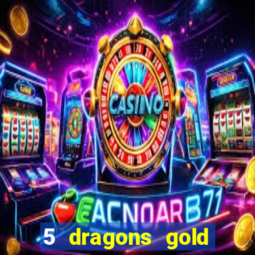 5 dragons gold slot online free