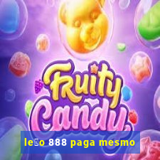 le茫o 888 paga mesmo