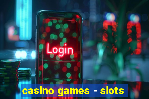 casino games - slots