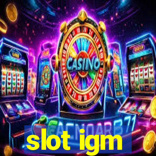 slot igm