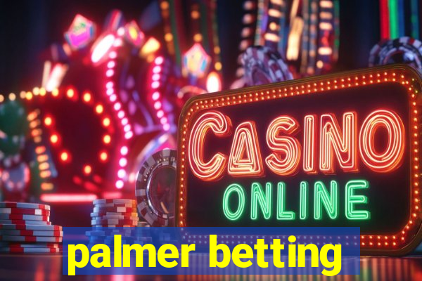 palmer betting