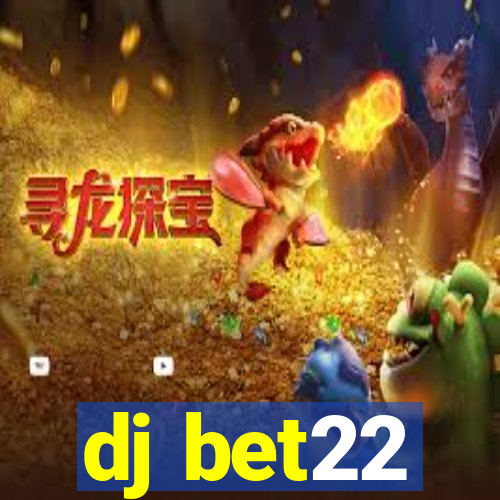 dj bet22