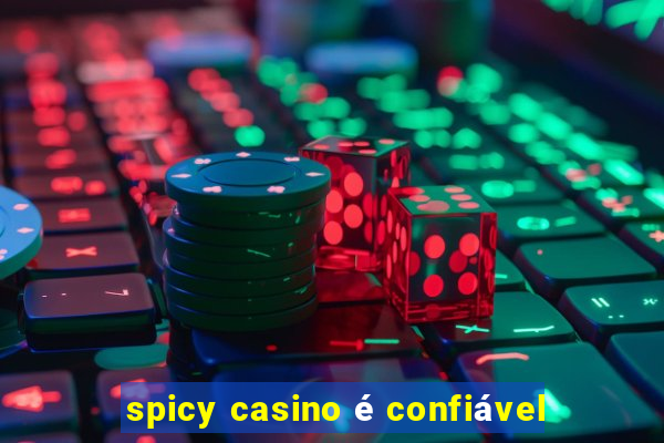 spicy casino é confiável