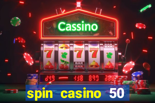 spin casino 50 free spins