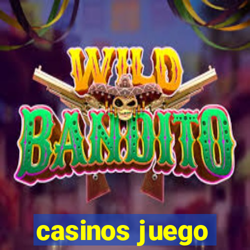 casinos juego