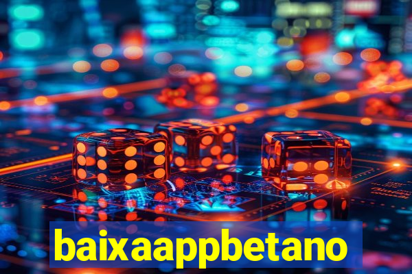 baixaappbetano