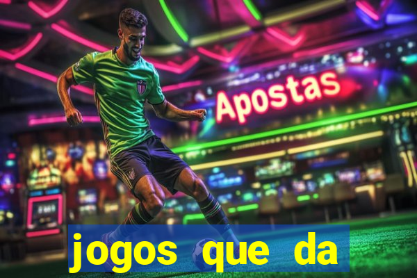 jogos que da dinheiro sem depositar nada